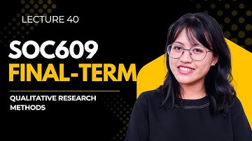 SOC609 Final Term | Lesson 40 | Qualitative Research Report Writing | #soc609 #qualitativeresearch