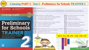 Preliminary for Schools TRAINER 2 Listening Part 2 Test 2 (Transcript + Key)