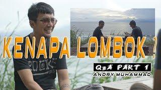 Kenapa harus tinggal di lombok ‼ Q&A andry muhammad