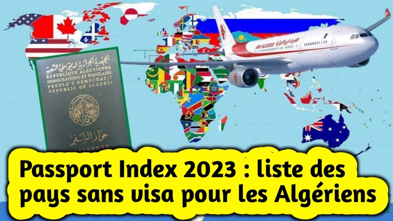 Passport Index 2023 liste des pays sans visa pour les Algériens YouTube Passport Index 2023 liste des pays sans visa pour les Algériens YouTube