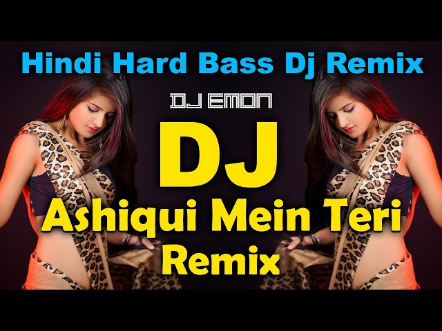 Ashiqui Mein Teri Remix - Dj Emon - Arabic Remix - English Hard Bass Dj Song 2024 class=