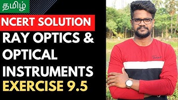 Ray Optics|Optical Instruments|Exercise 9.5|Problems|Solution|CBSE|NCERT|Tamil|Physics 12|Muruga MP