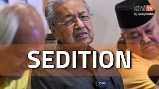 Dr Mahathir: 'Govt leader' should be arrested for sedition