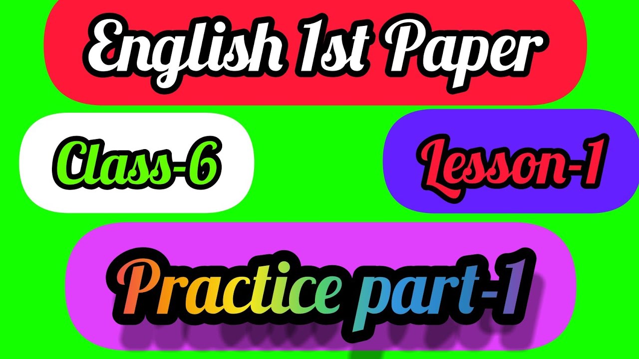 "Practice part" English 1st Paper Class6; Lesson1 "Going to a new