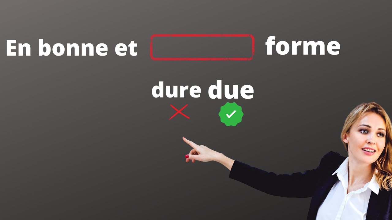 En bonne et due ou dure forme ? - YouTube