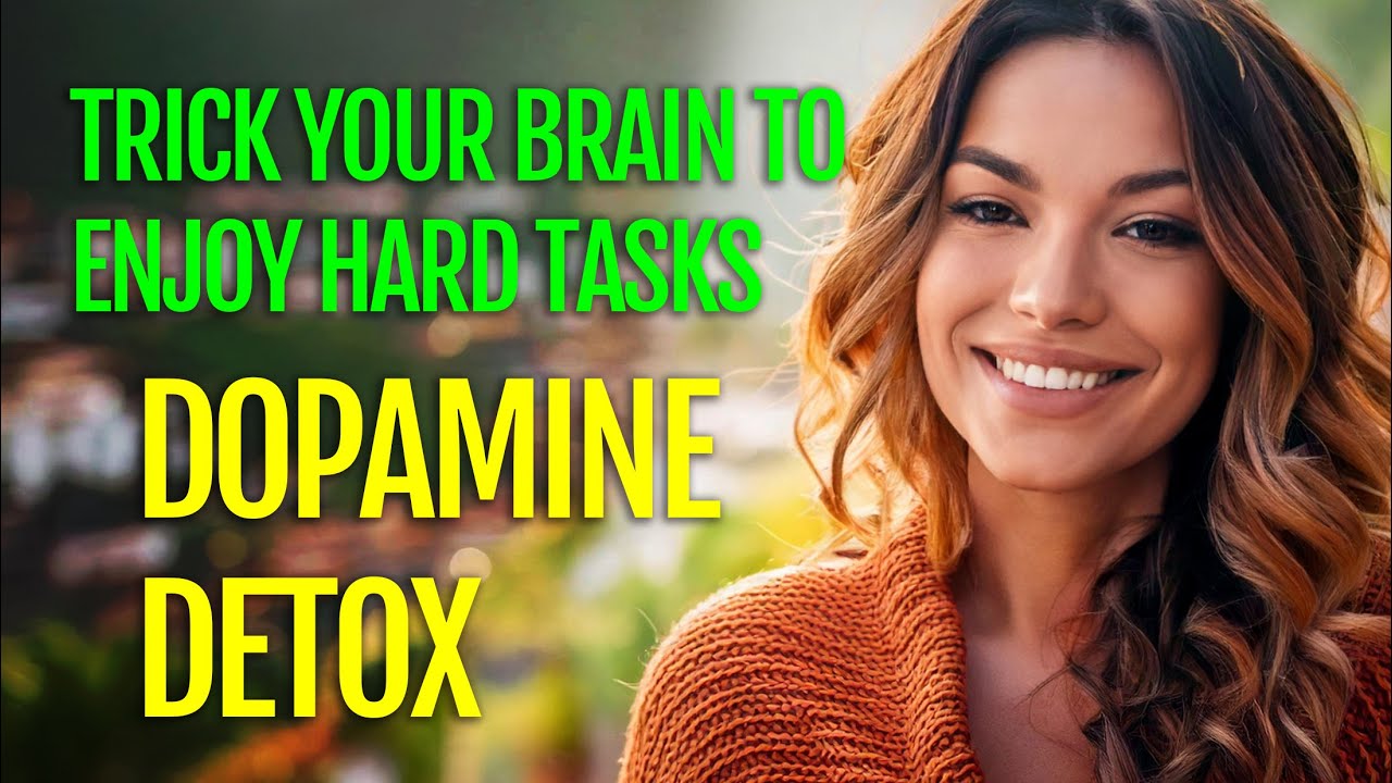 How to Trick Your Brain to Enjoy Hard Tasks | Dopamine Detox - YouTube