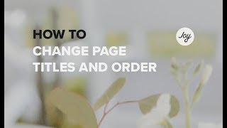 How To Change Page Titles & Order Of Your Joy Wedding Website How To Change Page Titles & Order Of Your Joy Wedding Website