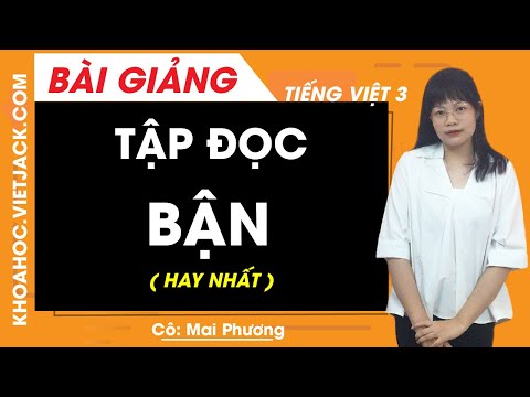Video Tập đọc Bận - Tiếng Việt lớp 3 - Cô Mai Phương (HAY... - YouTube