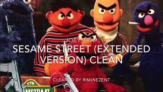 Sesame Street (Extended Version)-Joey Trap (Clean) Best On YouTube