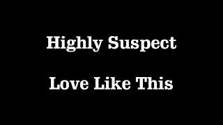 Highly Suspect - Love Like This (Sub español)