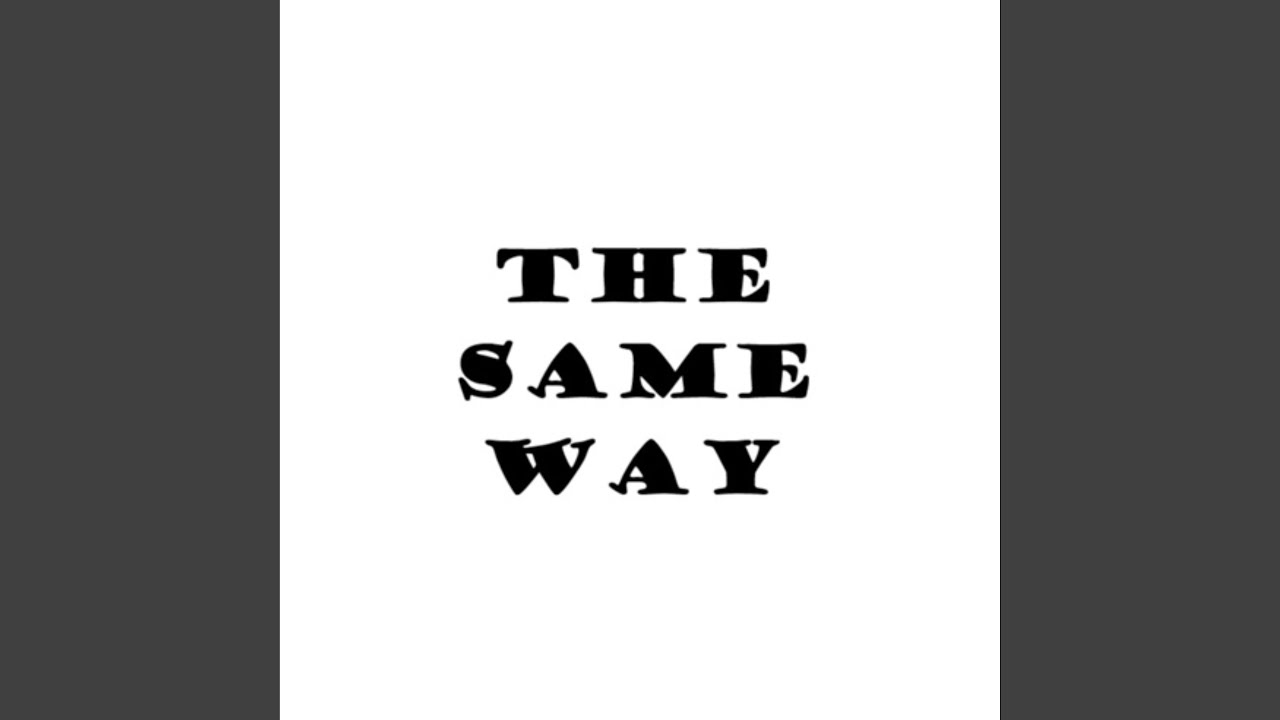 The Same Way
