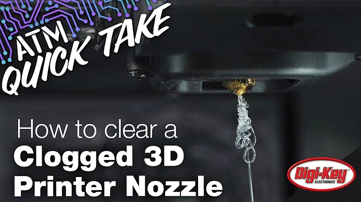 How To Clear A Clogged 3D Printer Nozzle – ATM Quick Take | Digi-Key Electronics