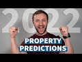 My 2022 Property Predictions!