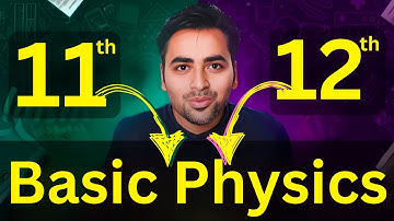 Complete Basic PHYSICS🔥 For Class 11 & 12 || Beginner🤪 to Pro🔥🔥