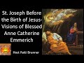 Joseph Before the Birth of Jesus - Visions of Blessed Anne Catherine Emmerich
