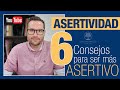 ASERTIVIDAD: 6 consejos para ser más ASERTIVO | 😀 ¿Cómo COMUNICARTE mejor?