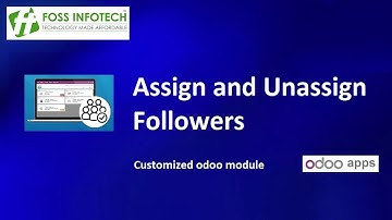 Odoo 10 apps | Assign and Unassign Followers | FOSS INFOTECH PRIVATE LIMITED