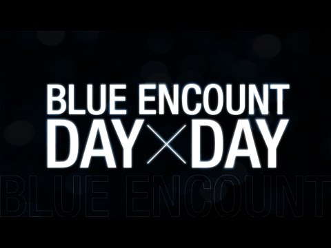 BLUE ENCOUNT／DAY×DAY （アニメ『銀魂゜』オープニングテーマ）