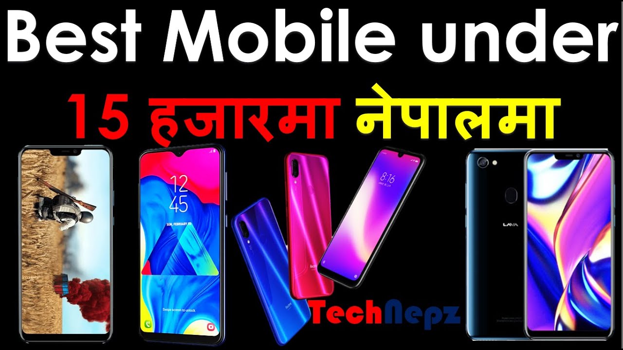 Best Mobile Phones Under 15000 in Nepal 2019 Top smartphones under