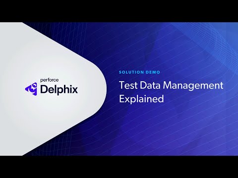 Test Data Management Explained in 5 Minutes: How It Works in Perforce Delphix