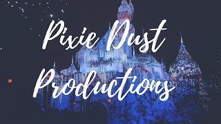 WELCOME TO PIXIE DUST PRODUCTIONS! (NEW INTRO)