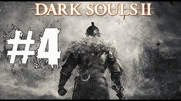 Dark Souls 2 Walkthrough Part 4 Gameplay Lets Play Playthrough - Prepare To Die... Again