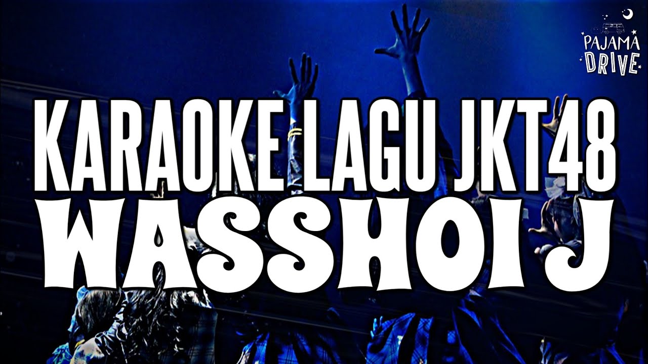 KARAOKE JKT48 - Wasshoi j