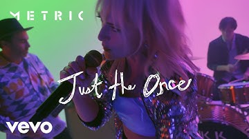 Metric - Just The Once (Official Video)