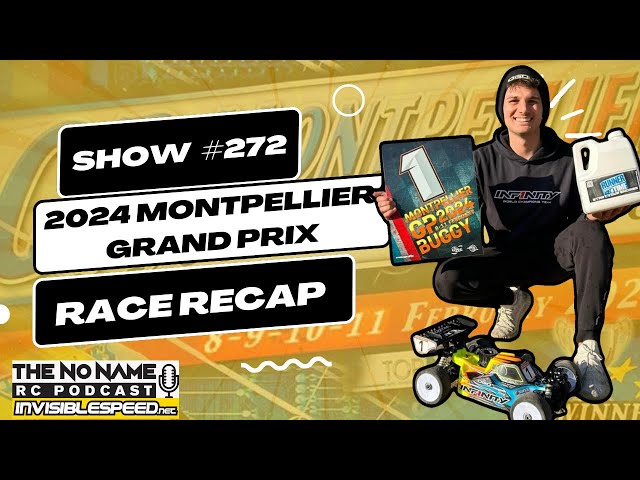 Show #272 The No Name RC Podcast - 2024 Montpellier GP Race Recap class=