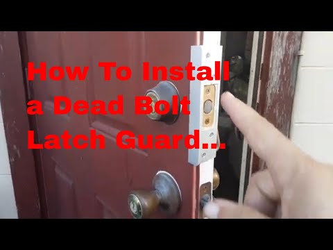 How To Install a Dead Bolt Latch Guard...