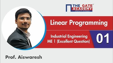 Linear programming | 01 | Excellent Question - GATE Sol | Industrial Engineering | ME