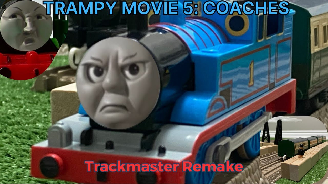 Trampy Movie 5: Coaches - Trackmaster Remake