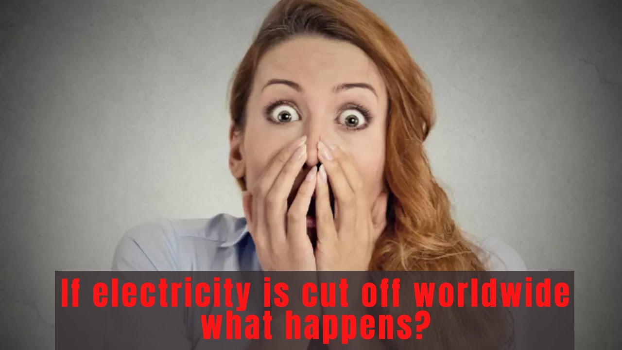 5 If ELECTRICITY is CUT OFF worldwide, what happens? 😱 electricity 