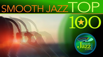 SMOOTH JAZZ TOP 100 CHART by SmoothJazz.com