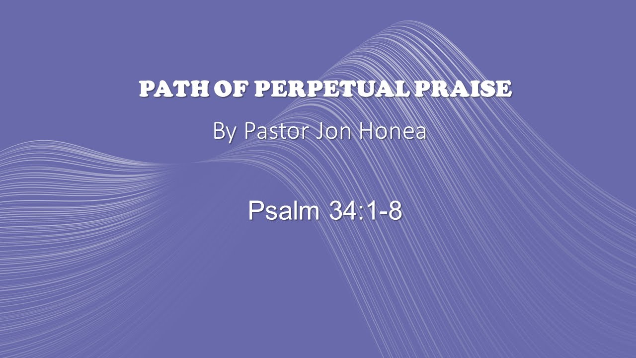 Path of Perpetual Praise - YouTube