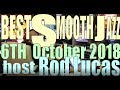 Best Smooth Jazz (6th Oct 2018) All instrumental Smooth Jazz: Host Rod Lucas
