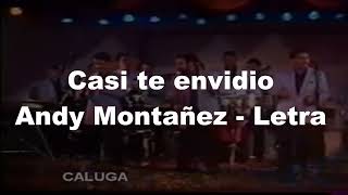 📀Casi te envidio - Andy Montañez - Letra