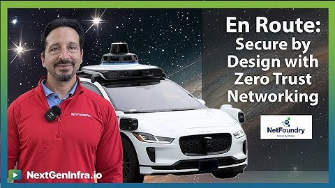 #EnRouteTo: Secure By Design with Zero-Trust Networking