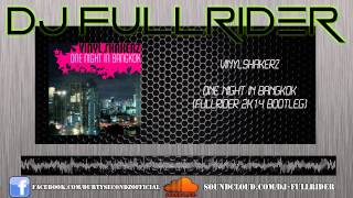 Vinyshakerz - One Night In Bangkok (FullRider 2k14 Bootleg) Resimi