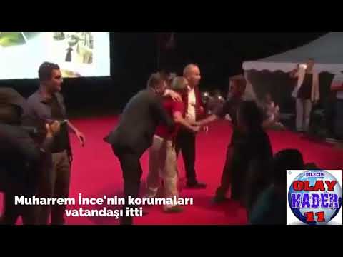 Muharrem İnce’nin korumaları vatandaşı itti