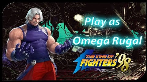 King of Fighters 98 play as Omega Rugal