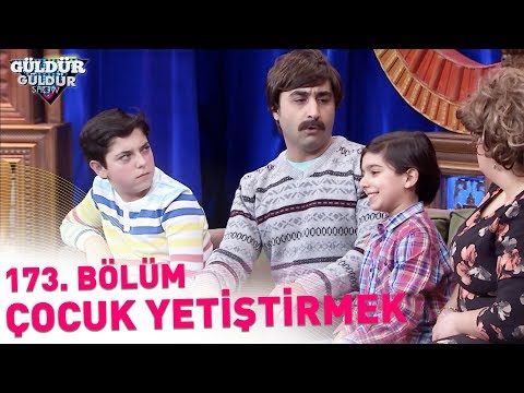 Güldür Güldür Show 173. Bölüm | Çocuk Yetiştirmek