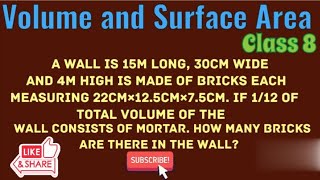 A wall is 15m long, 30cm wide and 4 m high is made of bricks, each measuring 22cm× 12.5cm×5.8cm|8RSA