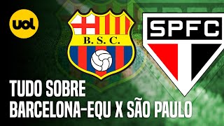 BARCELONA DE GUAYAQUIL X SÃO PAULO: ONDE ASSISTIR AO VIVO, HORÁRIO E ESCALAÇÃO PELA LIBERTADORES