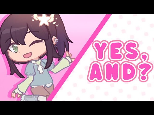 YES, AND? || Animation Meme || Fake Collab || 11K Special || Tweening || Gacha Life 2 class=