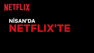 Bu ay Netflix Türkiye'de neler var? | Nisan 2022 Resimi