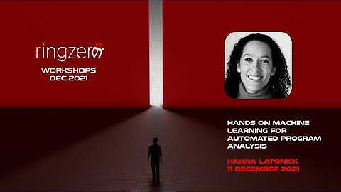 WORKSHOP // Hands-on Machine Learning for Automated Program Analysis // Hahna Latonick