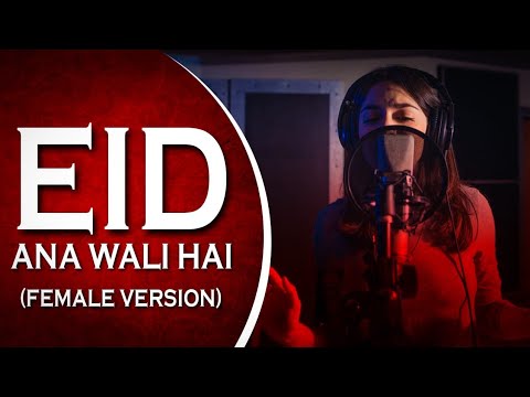 EID AANE WALI HAI  Female Cover  Naina Malik  Mehmood J  Eid Song 2020