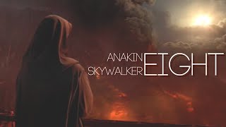 Anakin Skywalker || Eight