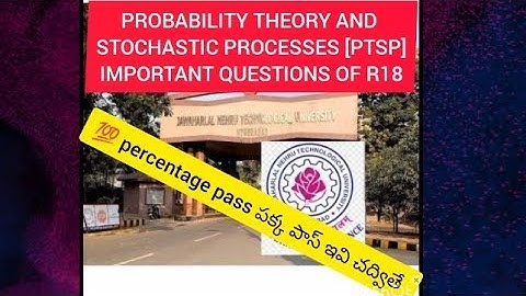 PROBABILITY THEORY AND STOCHASTIC PROCESSES [PTSP] IMPORTANT QUESTIONS #JNTUH#R18#PTSP